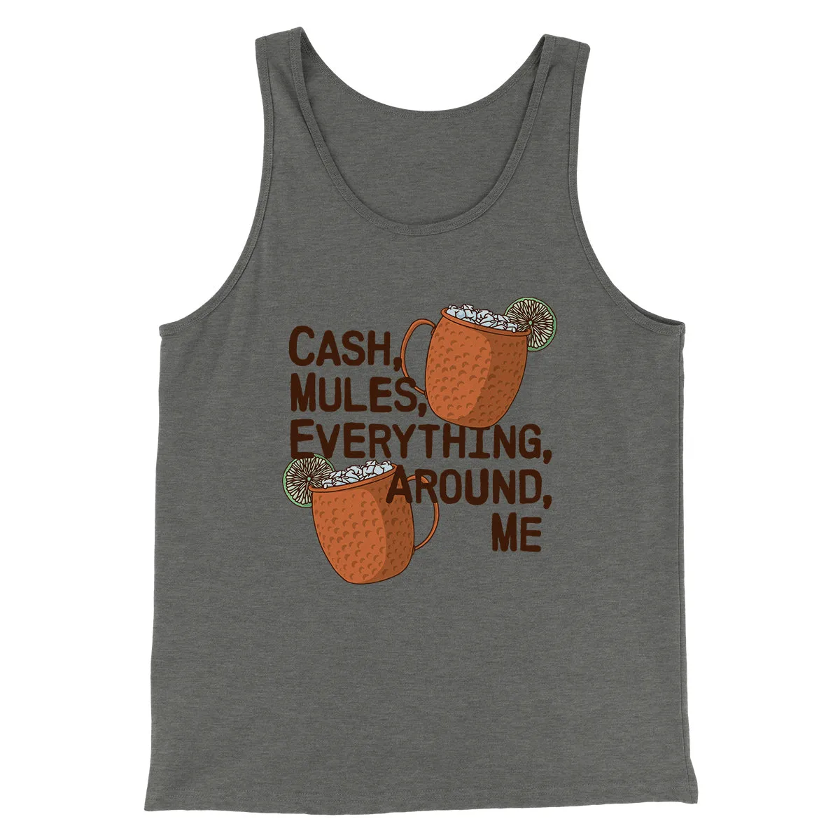 Cash Mules Everything Around Me Funny Men/Unisex Tank Top