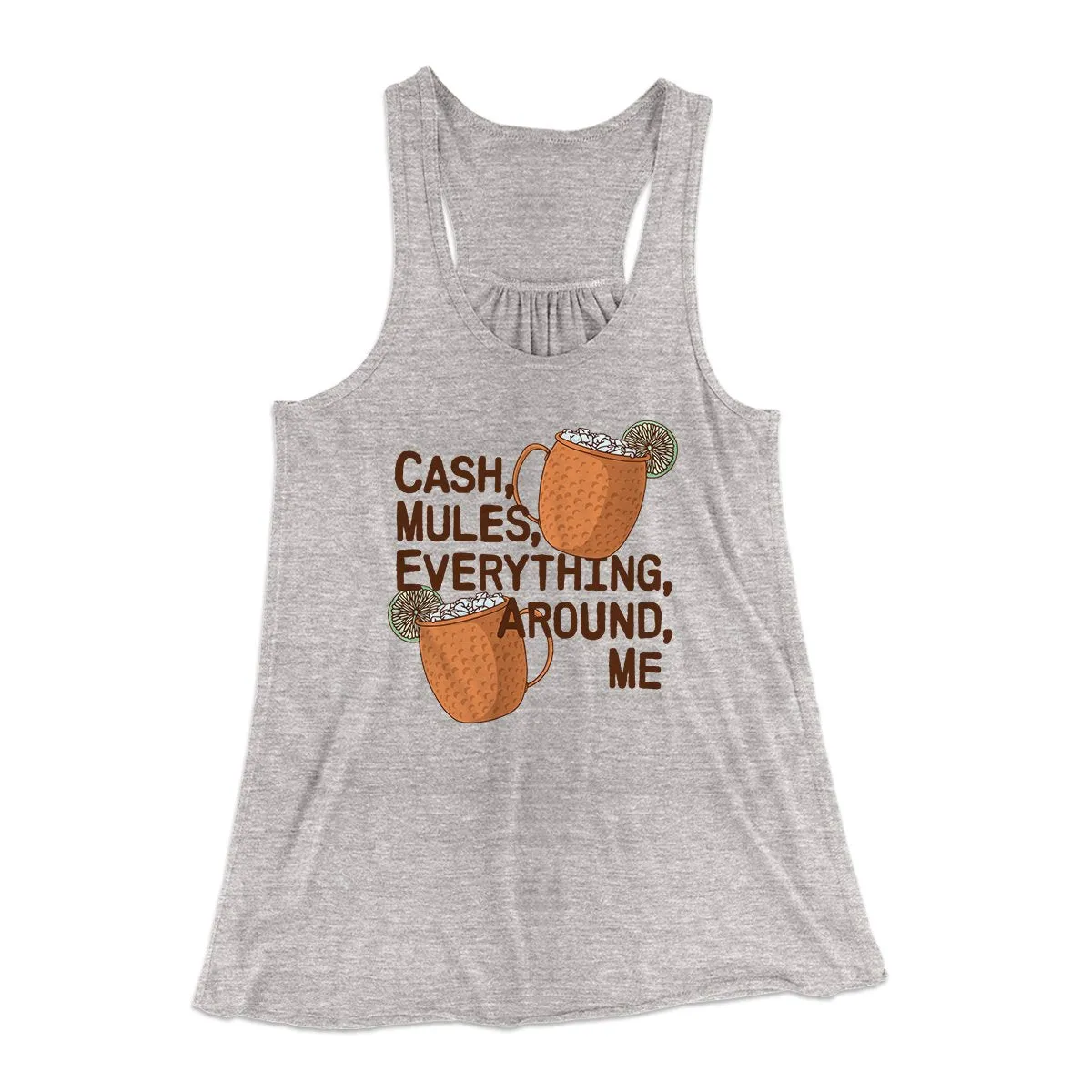 Cash Mules Everything Around Me Funny Women's Flowey Tank Top