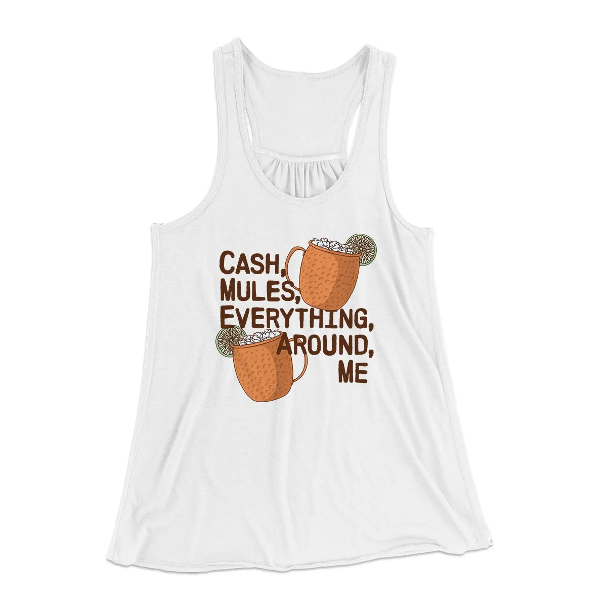 Cash Mules Everything Around Me Funny Women's Flowey Tank Top
