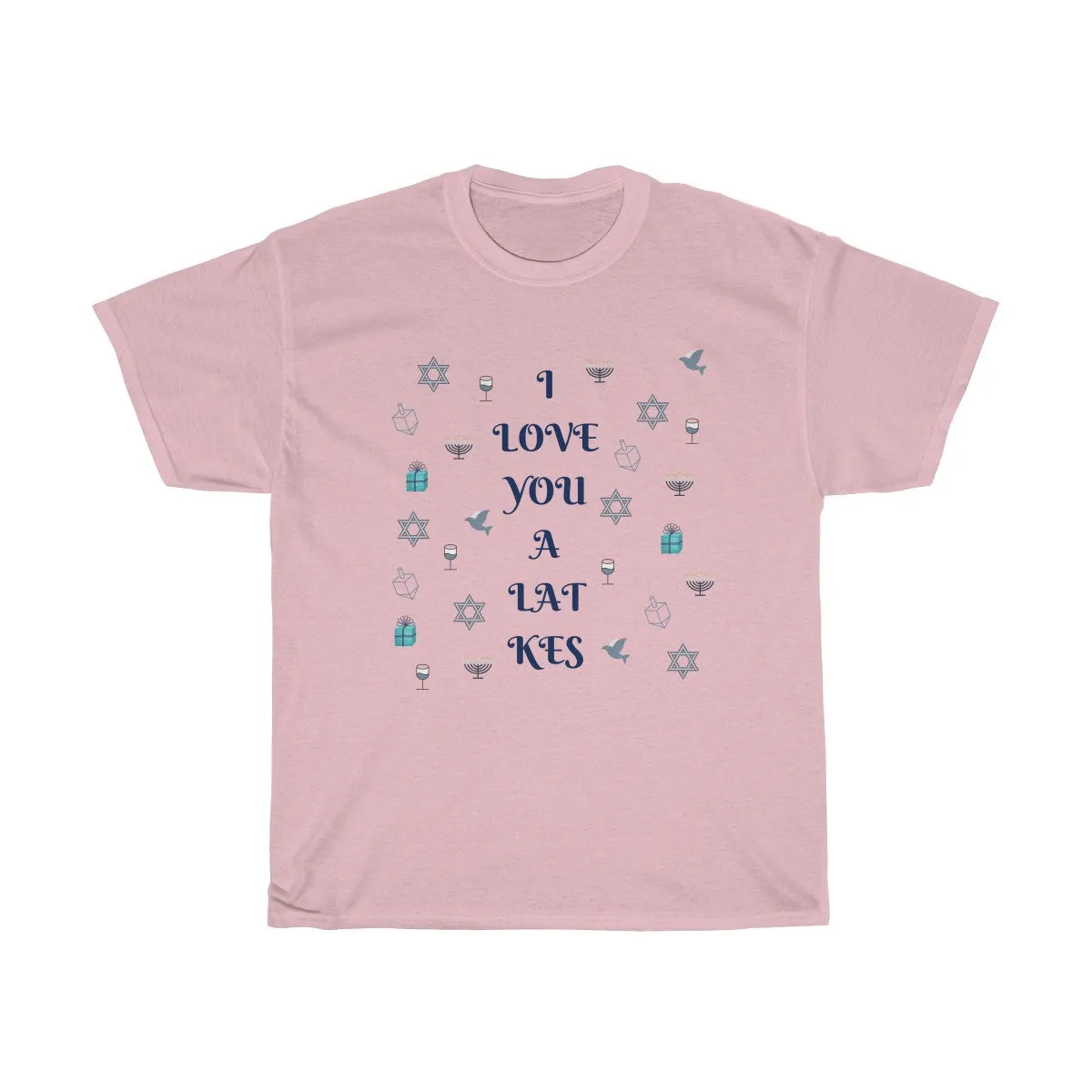 I love you a LAT-kes . Happy Hanukkah - Unisex Heavy Cotton Tee