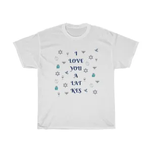 I love you a LAT-kes . Happy Hanukkah - Unisex Heavy Cotton Tee