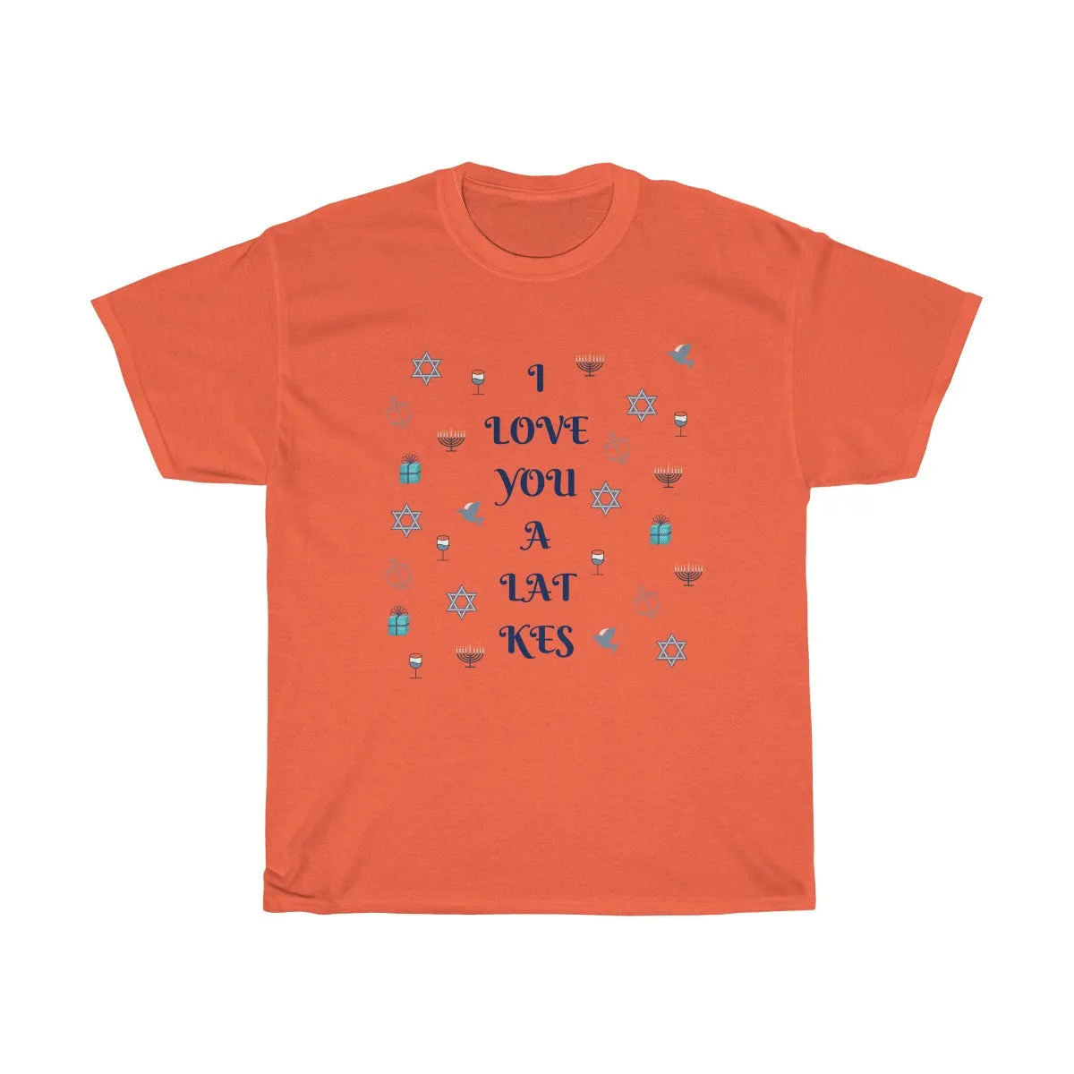 I love you a LAT-kes . Happy Hanukkah - Unisex Heavy Cotton Tee