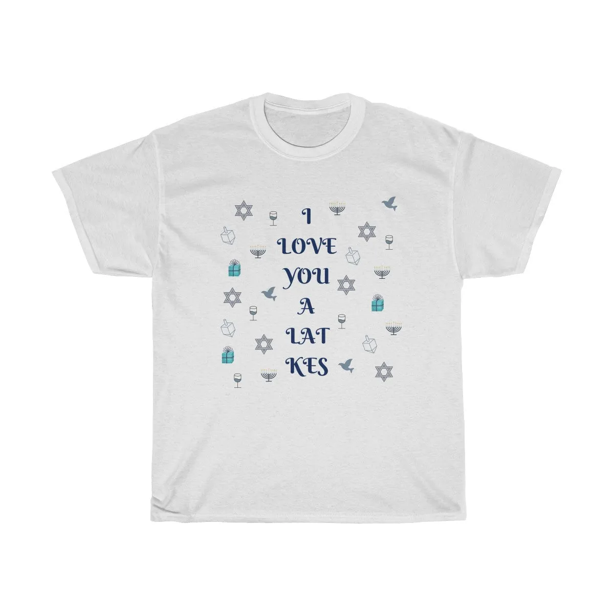 I love you a LAT-kes . Happy Hanukkah - Unisex Heavy Cotton Tee