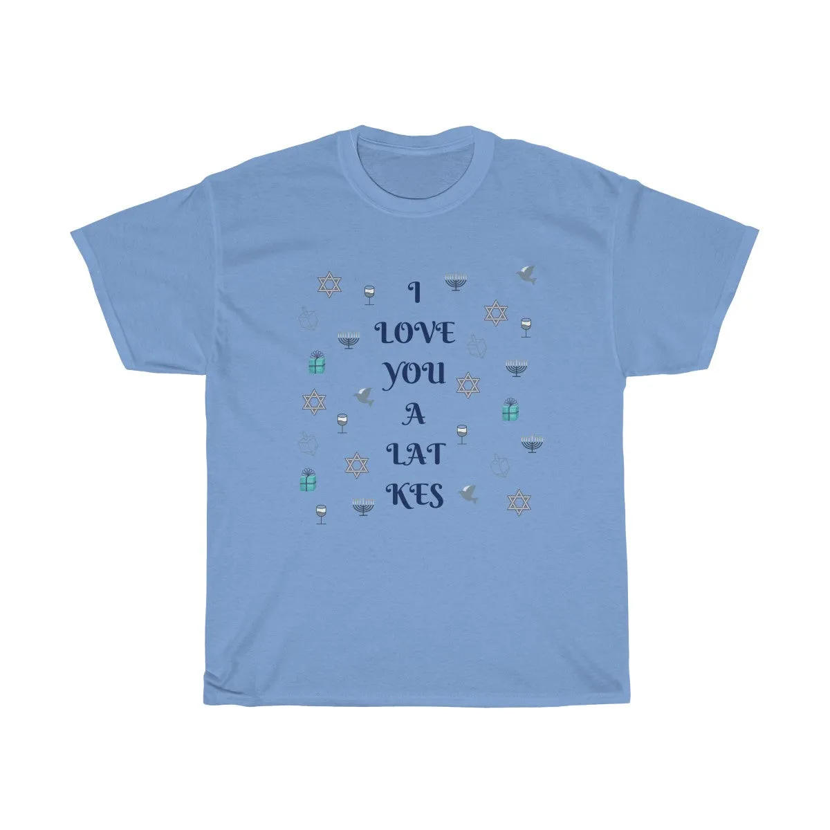 I love you a LAT-kes . Happy Hanukkah - Unisex Heavy Cotton Tee