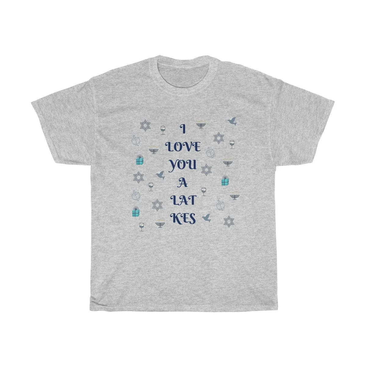 I love you a LAT-kes . Happy Hanukkah - Unisex Heavy Cotton Tee
