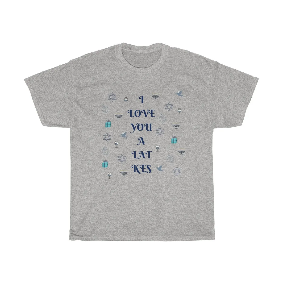 I love you a LAT-kes . Happy Hanukkah - Unisex Heavy Cotton Tee