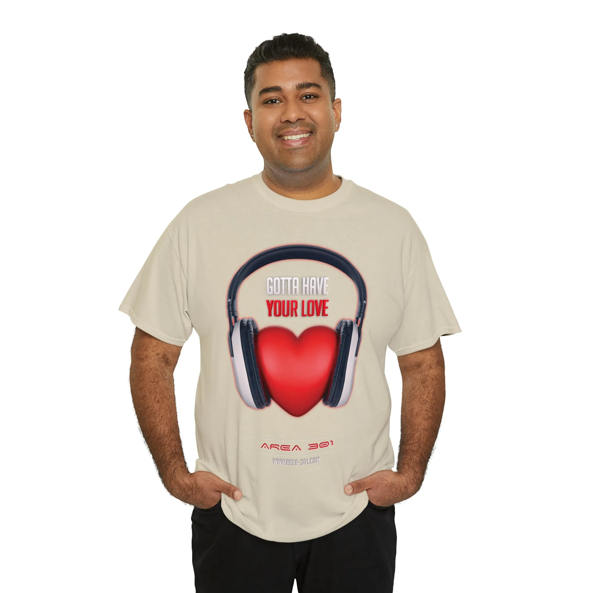 "Gotta Have Your Love" Unisex Heavy Cotton Tee