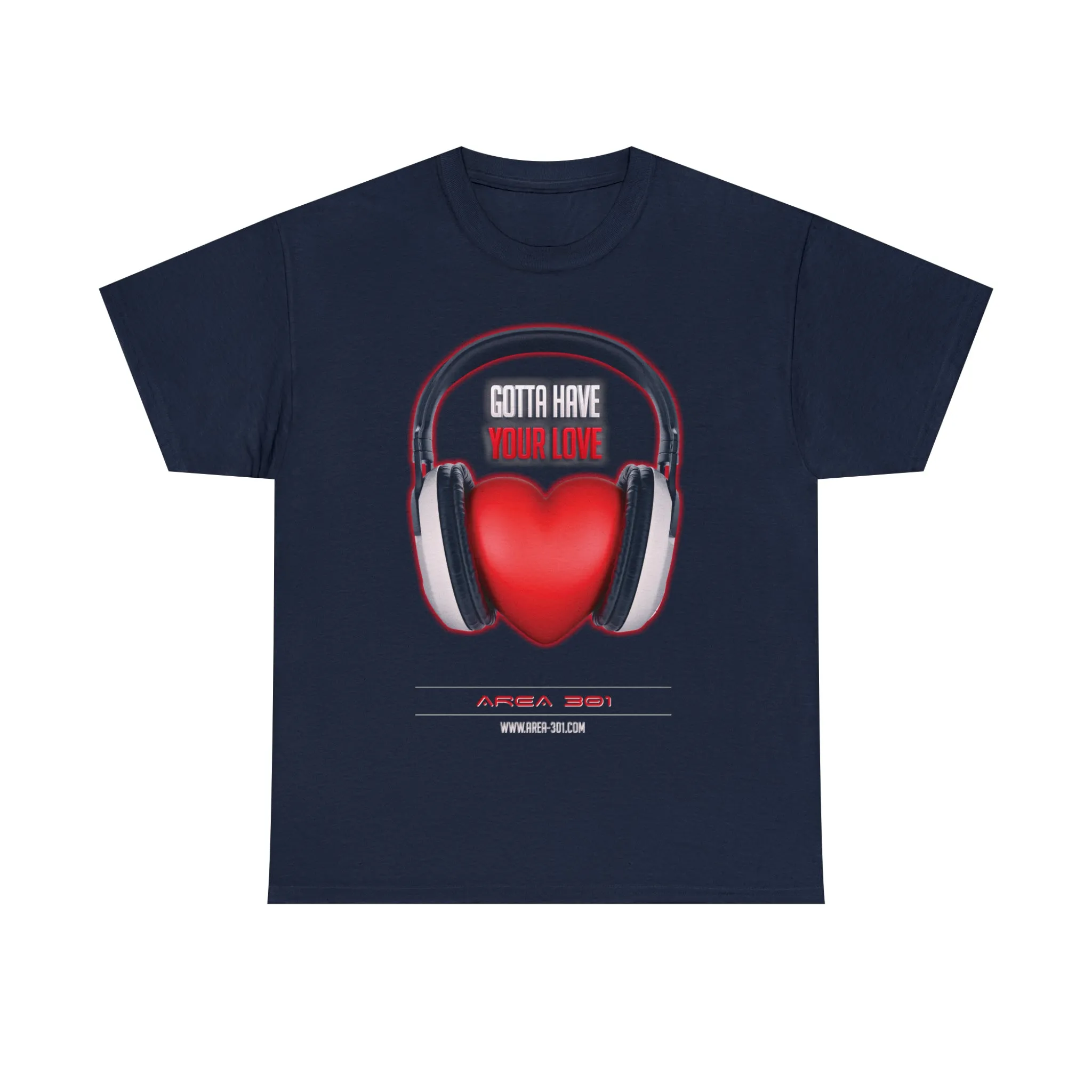 "Gotta Have Your Love" Unisex Heavy Cotton Tee