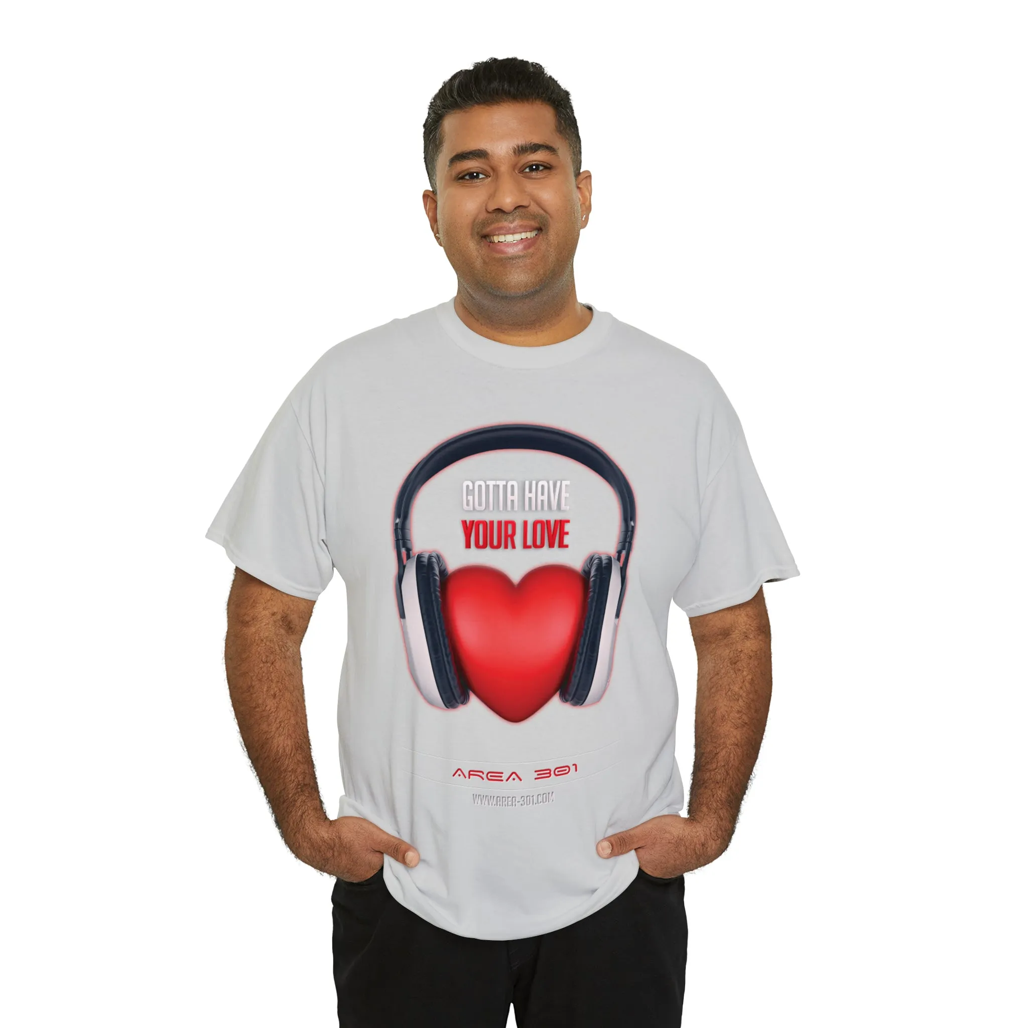 "Gotta Have Your Love" Unisex Heavy Cotton Tee