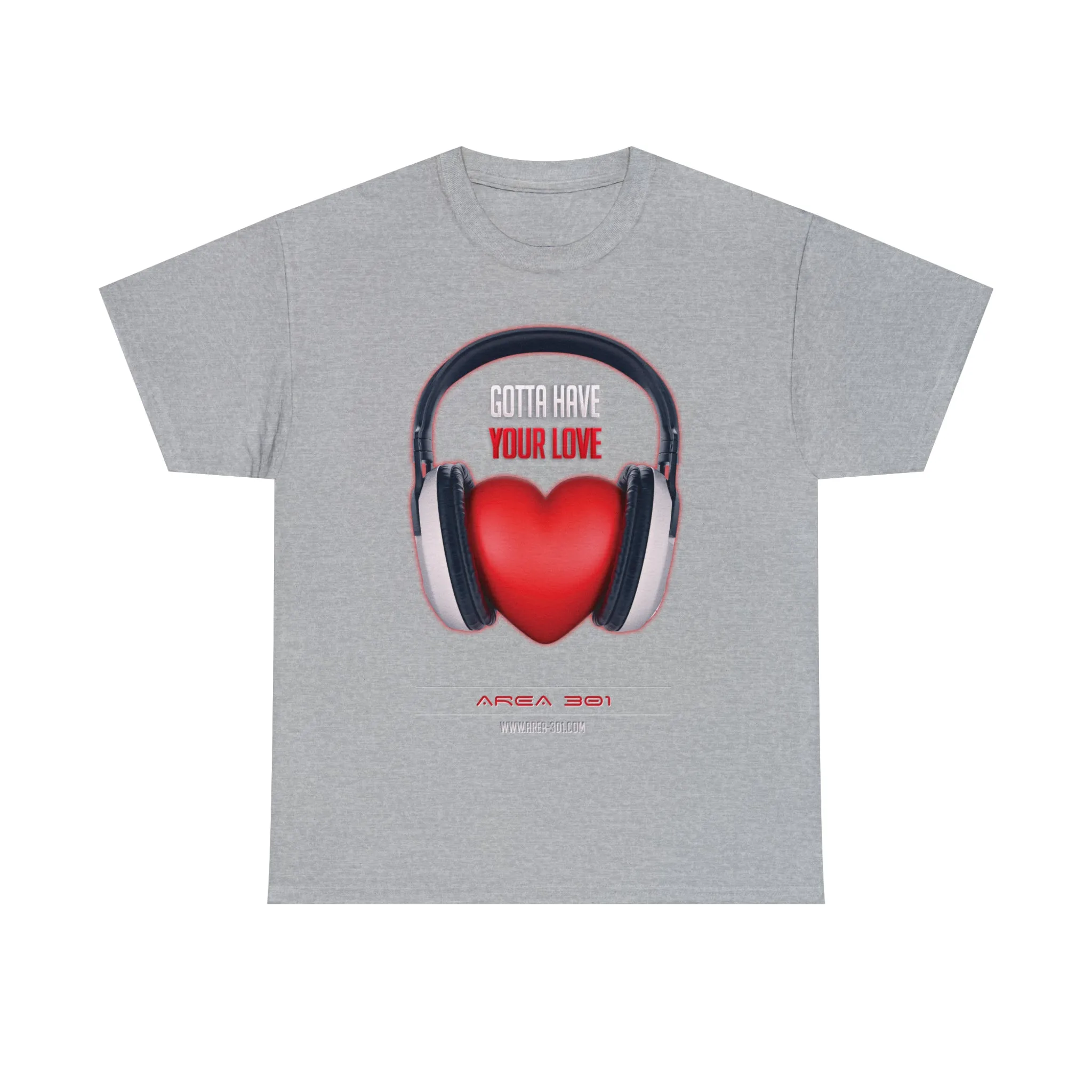 "Gotta Have Your Love" Unisex Heavy Cotton Tee
