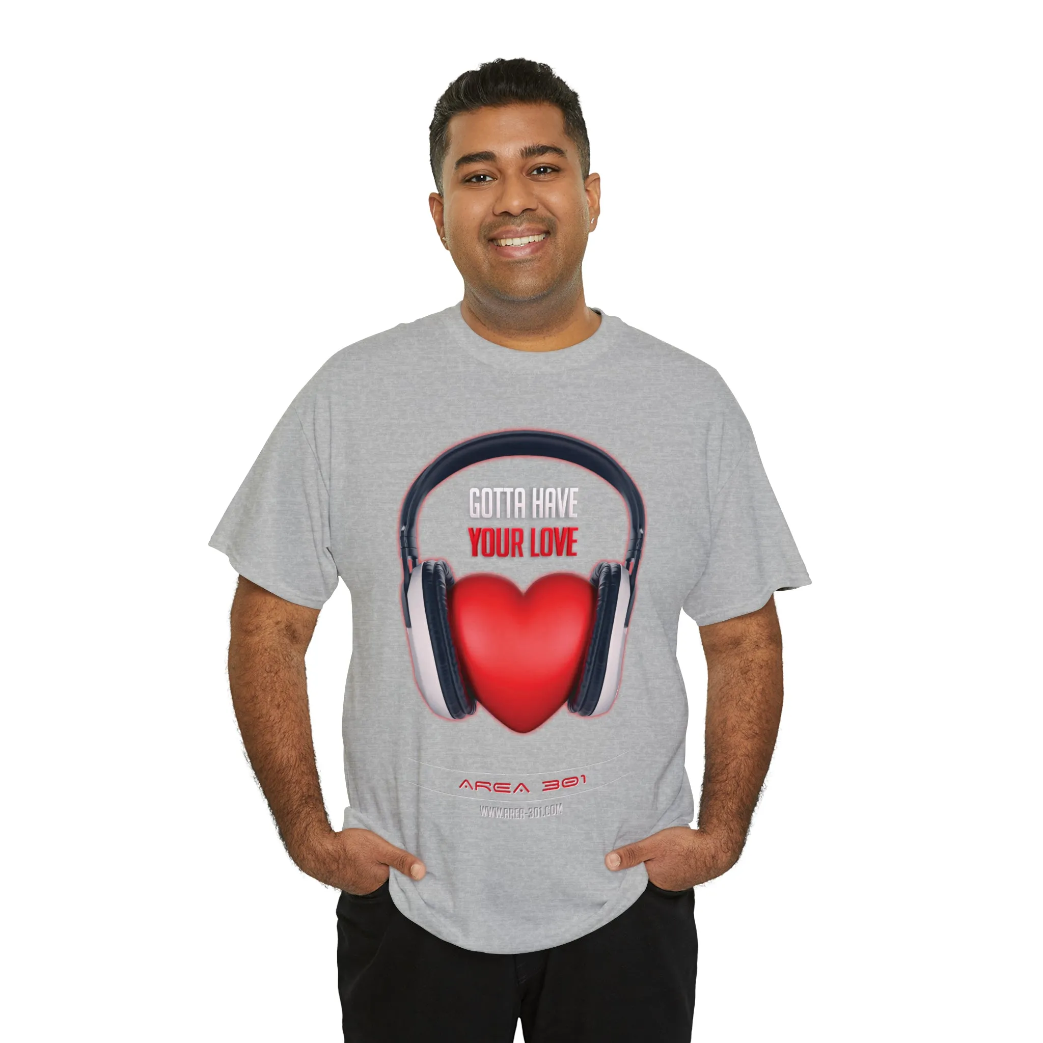 "Gotta Have Your Love" Unisex Heavy Cotton Tee