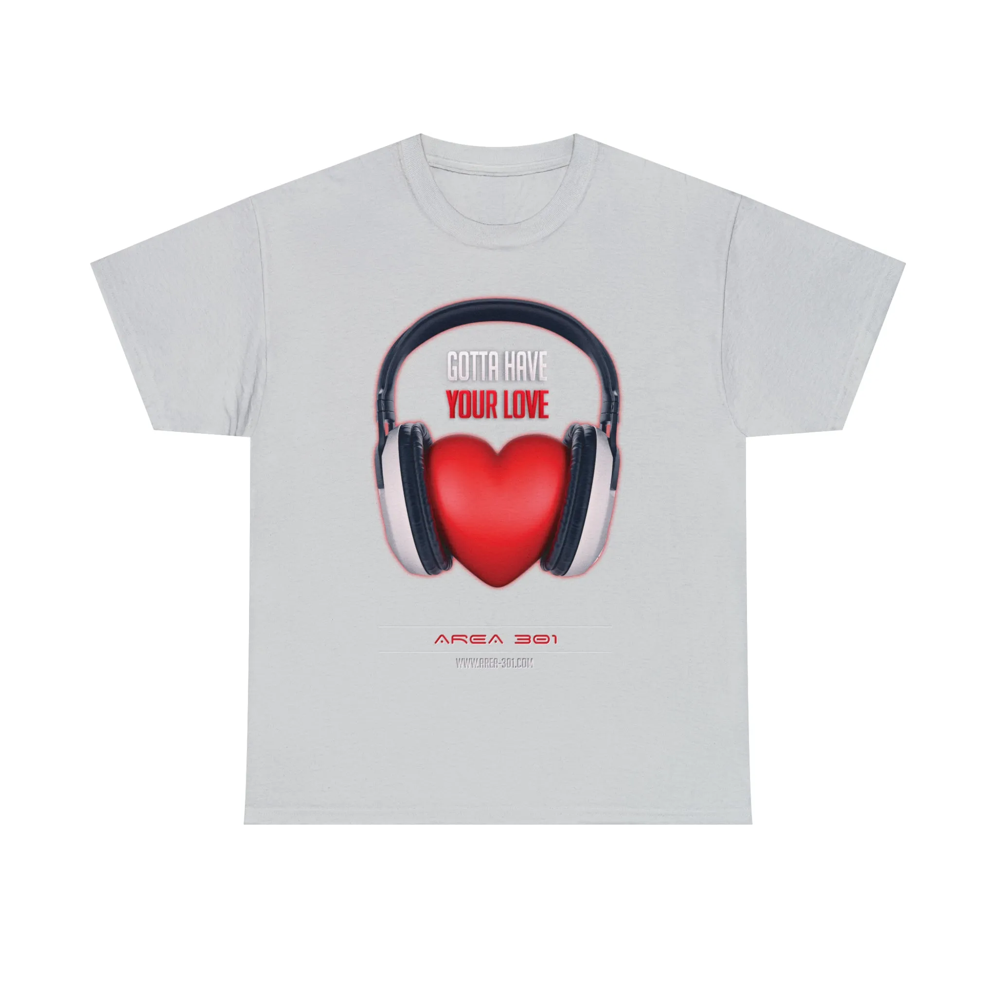 "Gotta Have Your Love" Unisex Heavy Cotton Tee