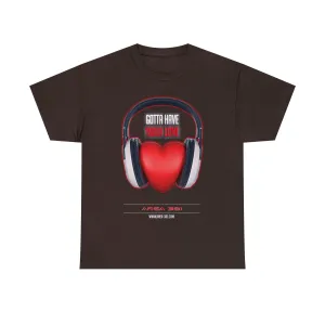 "Gotta Have Your Love" Unisex Heavy Cotton Tee